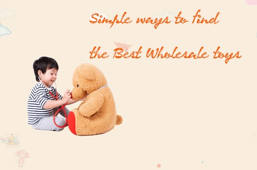 Simple ways to find the Best Wholesale toys