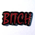 Buy BITCH HAT / JACKET PIN (Sold by the dozen)Bulk Price